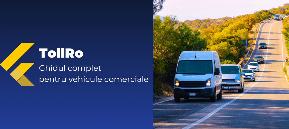 TollRo - ghidul complet pentru vehicule comerciale