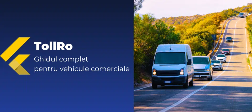 TollRo - ghidul complet pentru vehicule comerciale